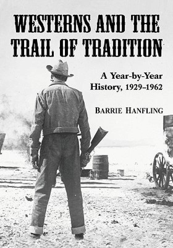【预售】Westerns and the Trail of Tradition: A Year-By-Year