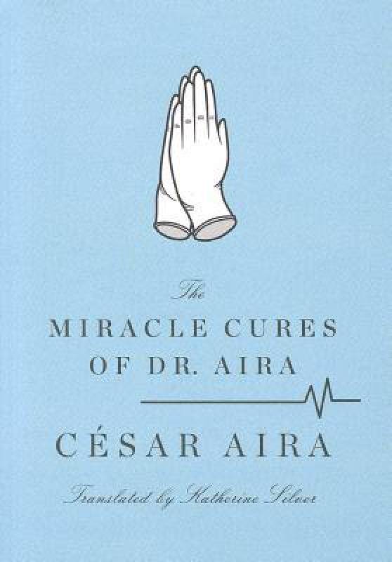 【预售】The Miracle Cures of Dr. Aira
