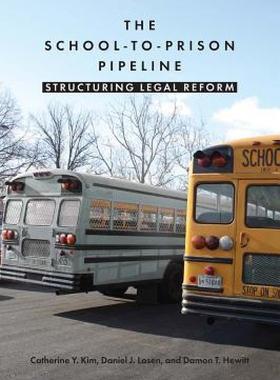 【预售】The School-To-Prison Pipeline: Structuring Legal
