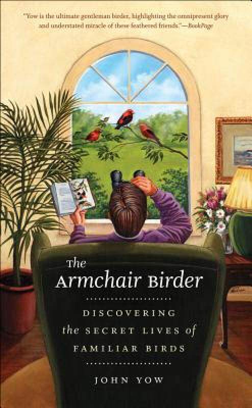 【预售】The Armchair Birder: Discovering the Secret Lives of