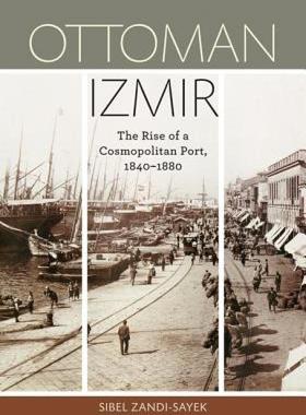 【预售】Ottoman Izmir: The Rise of a Cosmopolitan Port