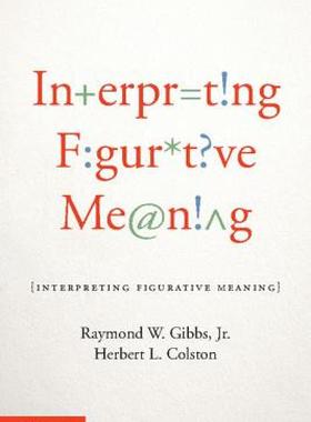 【预售】Interpreting Figurative Meaning. by Raymond W. Gibbs
