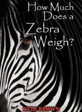 【预售】How Much Does a Zebra Weigh?