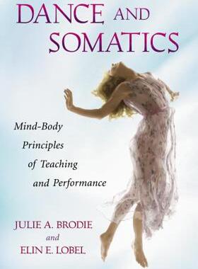 【预售】Dance and Somatics: Mind-Body Principles of Teaching