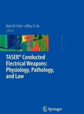 【预售】Taser(r) Conducted Electrical Weapons: Physiology