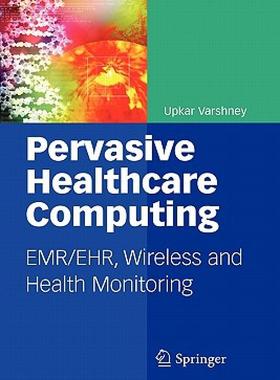 【预售】Pervasive Healthcare Computing: Emr/Ehr, Wireless