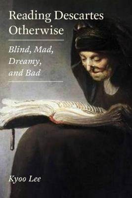 【预售】Reading Descartes Otherwise: Blind, Mad, Dreamy, and