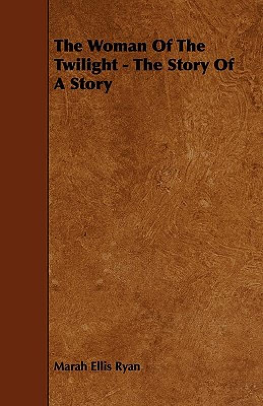 【预售】the woman of the twilight - the story of a story