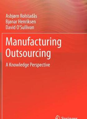 【预售】Manufacturing Outsourcing: A Knowledge Perspective