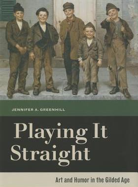 【预售】Playing It Straight: Art and Humor in the Gilded