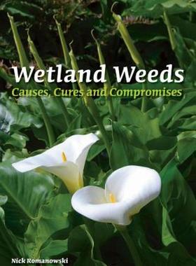 【预售】Wetland Weeds: Causes, Cures and Compromises