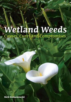 【预售】Wetland Weeds: Causes, Cures and Compromises