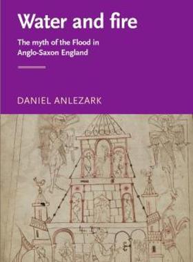 【预售】Water and Fire: The Myth of the Flood in Anglo-Saxon