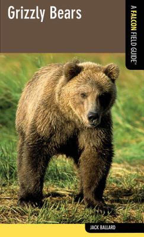 【预售】Grizzly Bears: A Falcon Field Guide [Tm]