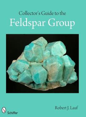 【预售】Collector's Guide to the Feldspar Group