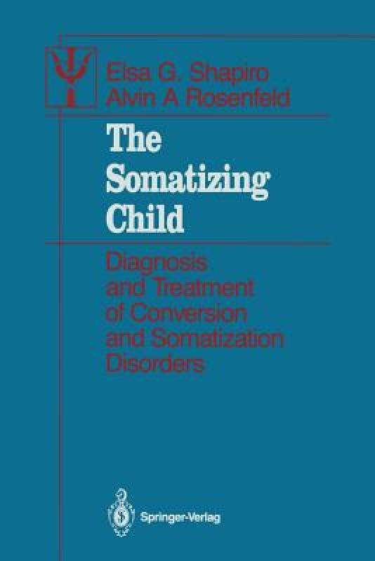 【预售】the somatizing child: diagnosis and treatment of