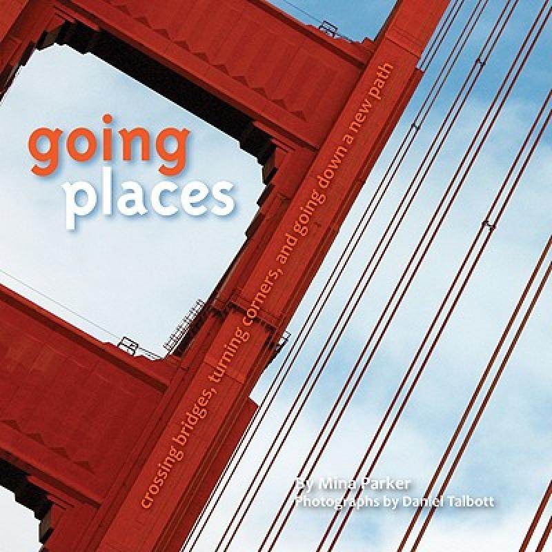 【预售】Going Places: Crossing Bridges, Turning Corners, and