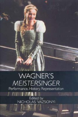 【预售】Wagner's Meistersinger: Performance, History