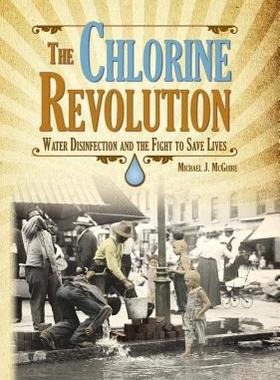 【预售】The Chlorine Revolution: Water Disinfection and the