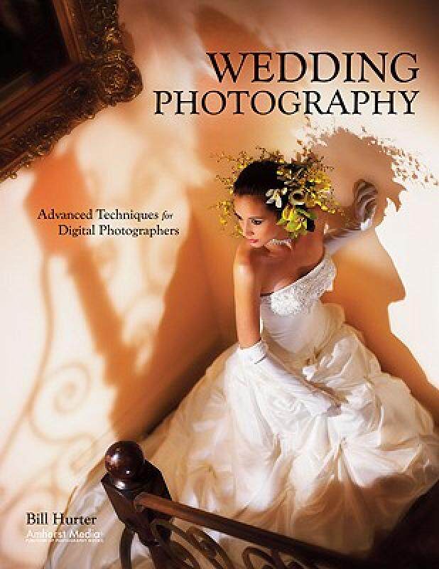 【预售】Wedding Photography: Advanced Techniques for Digital