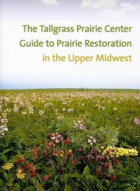 【预售】The Tallgrass Prairie Center Guide to Prairie