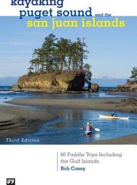 【预售】Kayaking Puget Sound and the San Juan Islands: 60