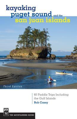 【预售】Kayaking Puget Sound and the San Juan Islands: 60