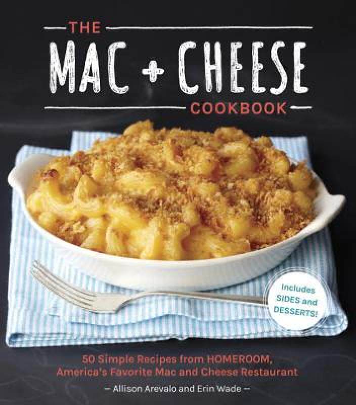 【预售】The Mac + Cheese Cookbook: 50 Simple Recipes from