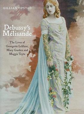 【预售】Debussy's Melisande: The Lives of Georgette LeBlanc