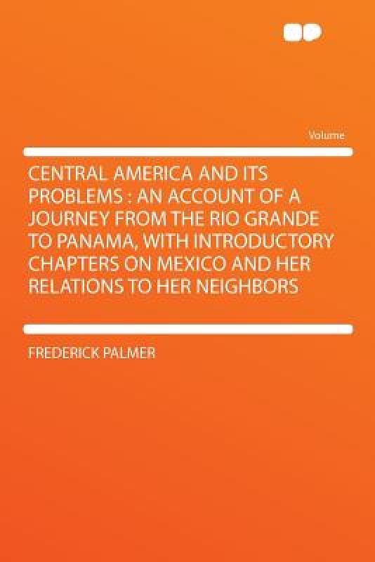¡¾Ô¤¶©¡¿Central America and Its Problems: An Account of a
