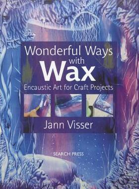 【预售】Wonderful Ways with Wax: Encaustic Art for Craft