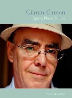 【预售】Ciaran Carson: Space, Place, Writing