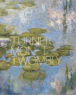 预订 Later Turner Twombly Paintings Monet