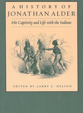 【预售】A History of Jonathan Alder: His Captivity and Life