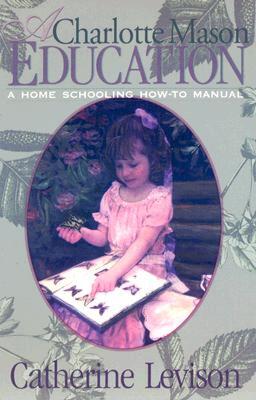 【预售】A Charlotte Mason Education: A Home Schooling How-To