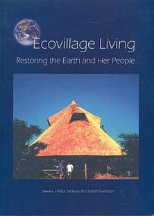 【预售】Ecovillage Living: Restoring the Earth and Her