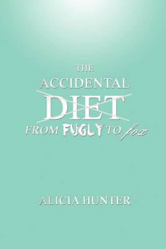 【预售】The Accidental Diet from Fugly to Fox