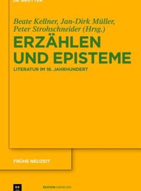 【预售】Erzahlen Und Episteme: Literatur Im 16. Jahrhundert