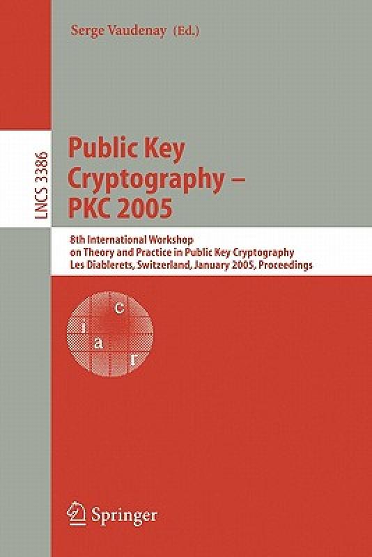 【预售】Public Key Cryptography - Pkc 2005: 8th