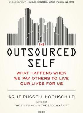 【预售】The Outsourced Self: What Happens When We Pay Others