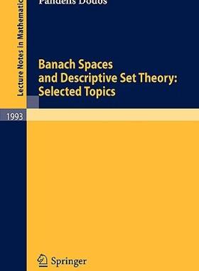 【预售】Banach Spaces and Descriptive Set Theory: Selected