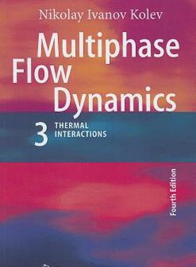【预售】Multiphase Flow Dynamics 3: Thermal Interactions