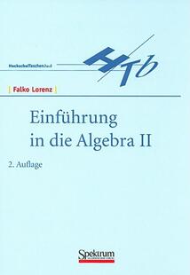 【预售】Einfuhrung in Die Algebra II