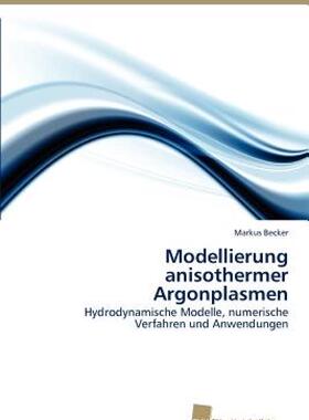 【预售】Modellierung Anisothermer Argonplasmen