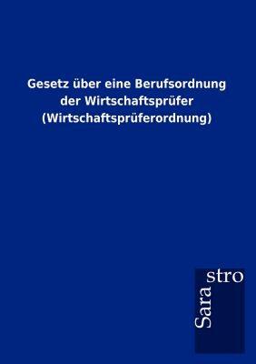 【预售】Gesetz Ber Eine Berufsordnung Der Wirtschaftspr Fer