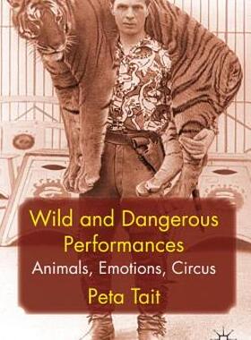 【预售】Wild and Dangerous Performances: Animals, Emotions