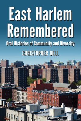 【预售】East Harlem Remembered: Oral Histories of Community