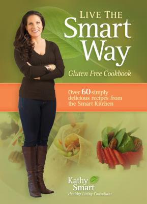 【预售】Live the Smart Way: Gluten Free Cookbook