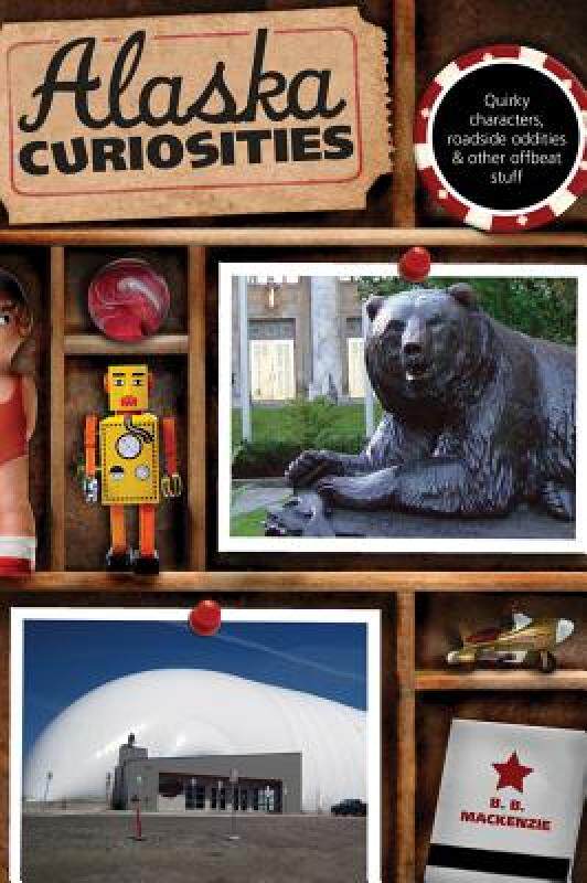 【预售】Alaska Curiosities: Quirky Characters, Roadside