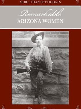 【预售】More Than Petticoats: Remarkable Arizona Women, 2nd